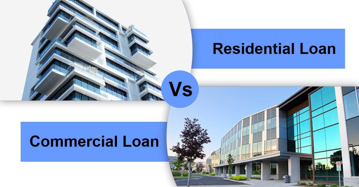 Residential vs Commercial Loans