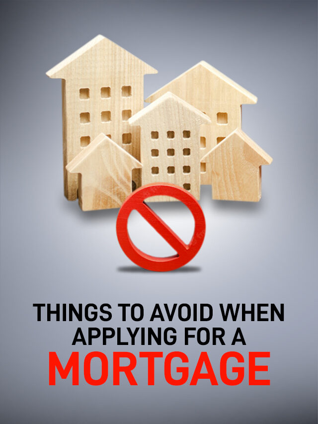 5 Key Things to Avoid When Applying for a Mortgage